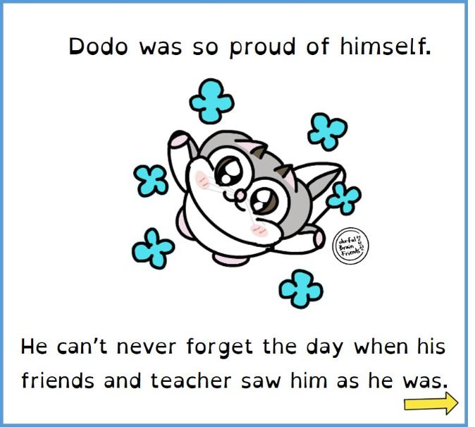 Dodo, the squirrel was a flying squirrel, not a typical brown squirrel. Dodo cannot run well like the other squirrels but he can fly! He is a persistent and responsible autistic squirrel.