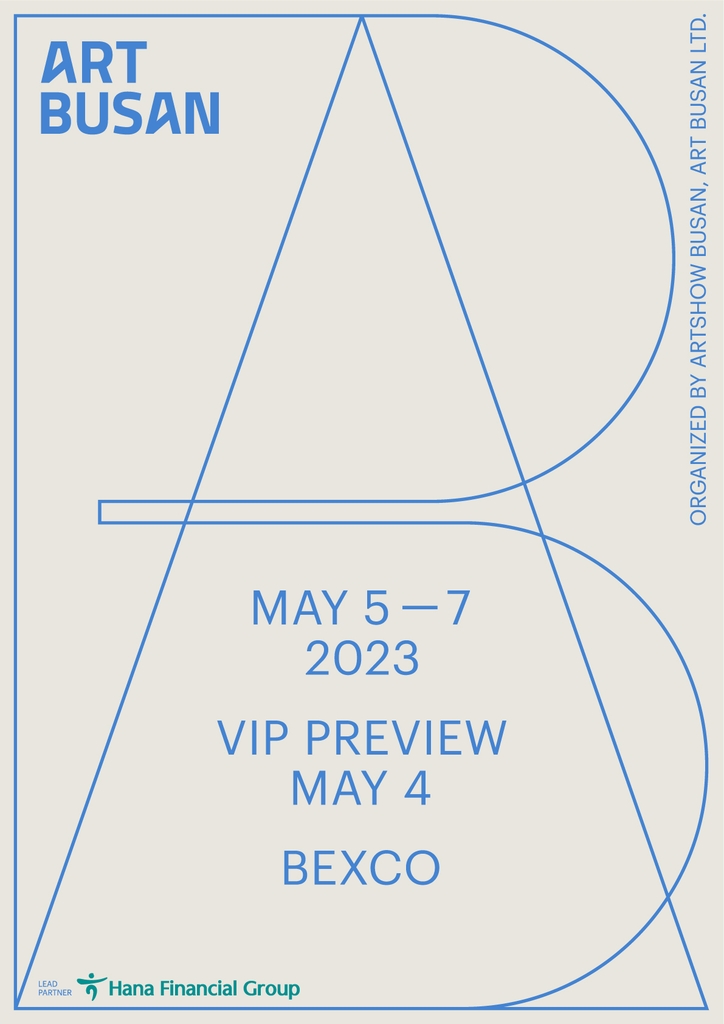 Art Busan MAY 5-7 2023 VIP PREVIEW MAY4 BEXCO ORGANIZED ARTSHOW BUSAN ART BUSAN LTD LEAD PARTNER HANA FINANCIAL GROUP