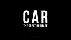 The main title image of CAR: The Great Heritage. Set against a minimalist black background with bold typography, it symbolically captures the documentary’s central theme: the history and design of automobiles, and the heritage passed down through generations.