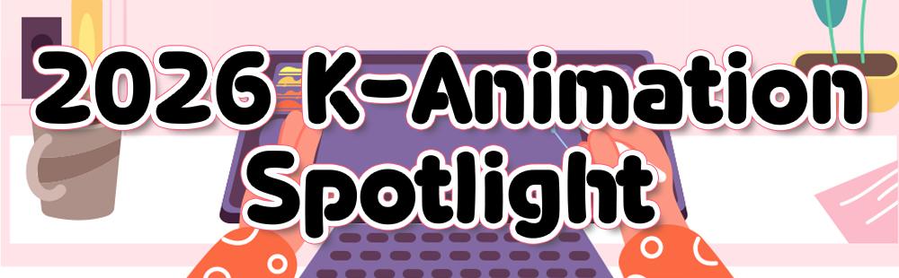  K-Animation Spotlight