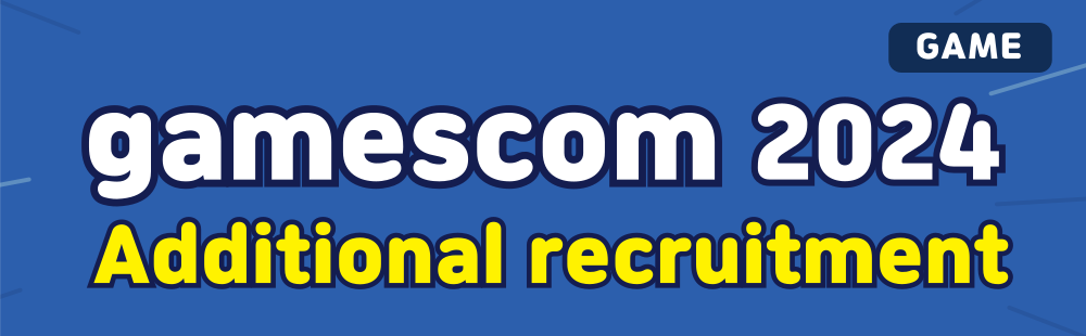 (Game) gamescom 2024 (Additional recruitment)
