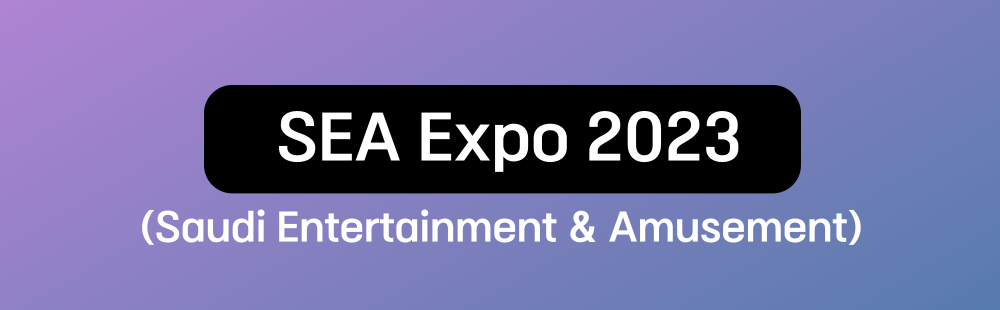 SEA Expo 2023 (Saudi Entertainment & Amusement)