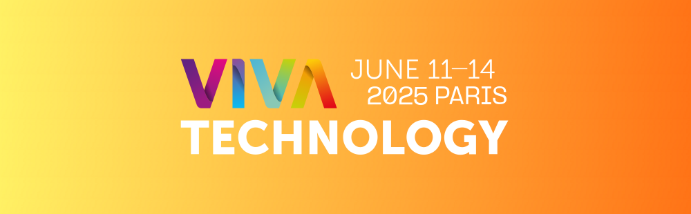 VIVA Technology JUNE 11-14 2025 PARIS