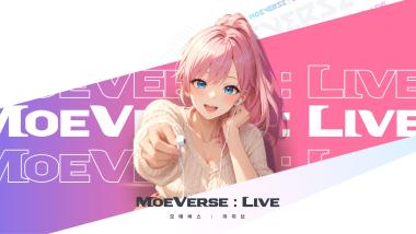 MoeVerse: Live