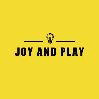 Joy and Play