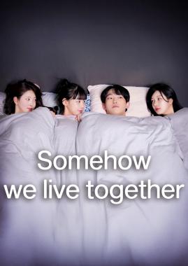 Somehow we live together