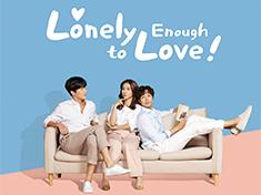 Lonely Enough to Love