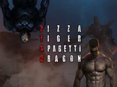 PIZZA TIGER SPAGHETTI DRAGON