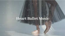 Heart Ballet Music